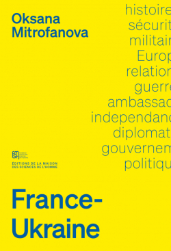 France-Ukraine une histoire des relations diplomatiques par Oksana Mitrofanova