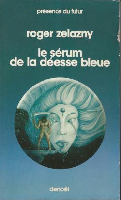 Francis Sandow, tome 2 : Le srum de la desse bleue par Roger Zelazny