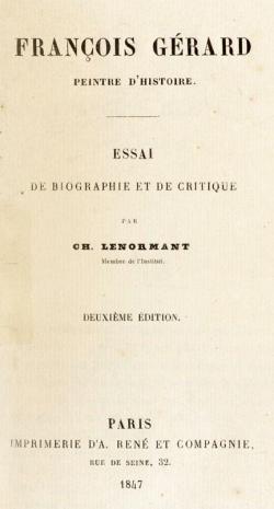 Franois Grard, Peintre d'Histoire: Essai de Biographie Et de Critique par Charles Lenormant