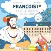 Franois Ier et les chteaux de la Loire : Un livre anim, 3 pop-up par Isabelle Frachet