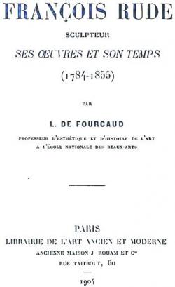 Franois Rude - Sculpteur, Ses Oeuvres et son Temps par Louis de Fourcaud