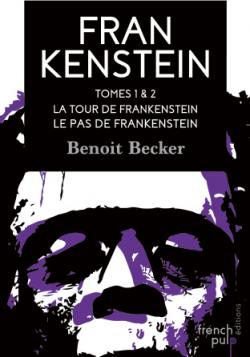 Frankenstein - Intgrale, tome 1 par Benot Becker