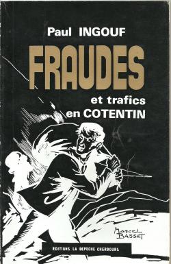 Fraudes et trafics en Cotentin par Paul Ingouf