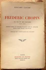 Frdric Chopin, sa vie et ses uvres (1810-1849) par douard Ganche
