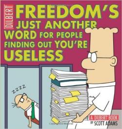 Freedom's Just Another Word for People Finding Out You're Useless par Scott Adams