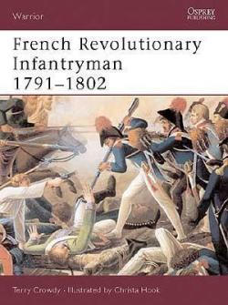 French Revolutionary Infantryman 17911802 par Terry Crowdy