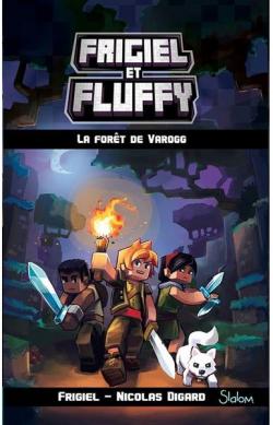 Frigiel et Fluffy, tome 3 : La Fort de Varogg par Nicolas Digard