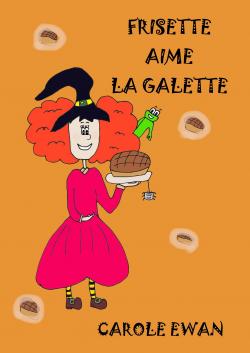 Frisette aime la galette par Carole Ewan
