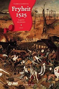 Fryheit 1525, la guerre des paysans par Gabriel Schoettel