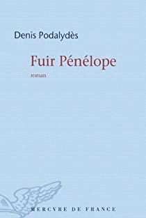 Fuir Pnlope par Denis Podalyds