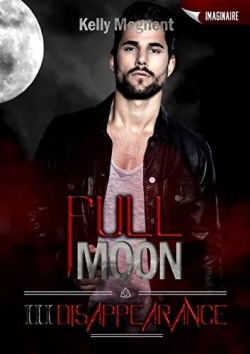 Full Moon, tome 3 : Disappearance par Kelly Megnent