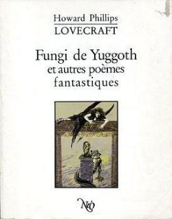 Fungi de Yuggoth et autres pomes fantastiques par Howard Phillips Lovecraft