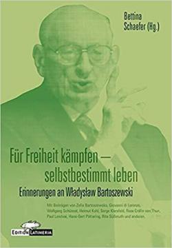 Fr Freiheit kmpfen - selbstbestimmt leben: Erinnerungen an Wladyslaw Bartoszewski par Bettina Schaefer
