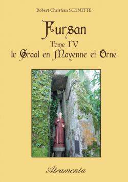 Fursan 4. le Graal en Mayenne et Orne par Robert Christian  Schmitte