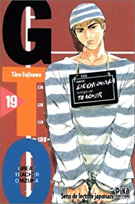 GTO (Great Teacher Onizuka), tome 19 par Tru Fujisawa