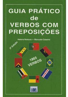 Guia pratico de verbos com preposioes : 1800 verbos par Helena Ventura