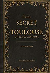 Guide secret de Toulouse par Colette Berths