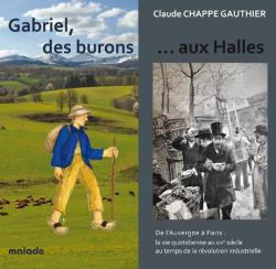 Gabriel, des Burons aux Halles, Entre Auvergne et Paris par Claude Chappe
