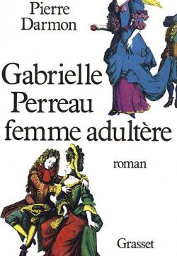 Gabrielle Perreau, femme adultre par Pierre Darmon