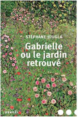 Gabrielle ou le jardin retrouvé par Jougla