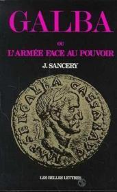 Galba ou l'Arme face au pouvoir par Jacques Saucery
