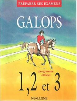 Galops 1, 2 et 3 : Prparer ses examens, programme officiel  par Editions Maloine