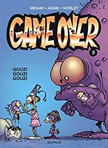 Game Over, tome 3 : Gouzi Gouzi Gouzi par Laurent Noblet