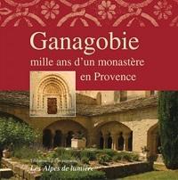 Ganagobie, mille ans d'un monastre en Provence par Michel Fixot