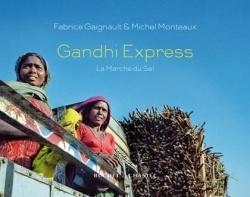 Gandhi express : La marche du sel par Fabrice Gaignault