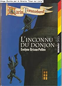 Garin Trousseboeuf, tome 1 : L'inconnu du donjon par Evelyne Brisou-Pellen