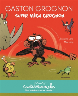Gaston Grognon : Super mga grognon par Suzanne Lang