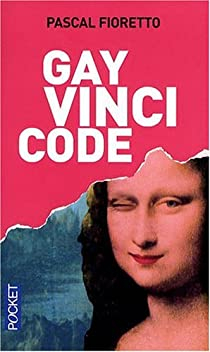 Gay Vinci Code : Pasticherie fine par Pascal Fioretto
