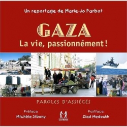 Gaza, la vie, passionnment ! par Marie-Jo Parbot