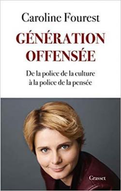 Gnration offense : De la police de la culture  la police de la pense par Caroline Fourest