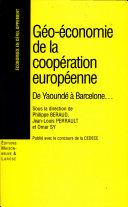 Go-conomie de la coopration europenne : de Yaound  Barcelone par Philippe Beraud