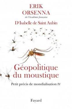Petit précis de mondialisation, tome 4 : Géopolitique du moustique par Erik Orsenna