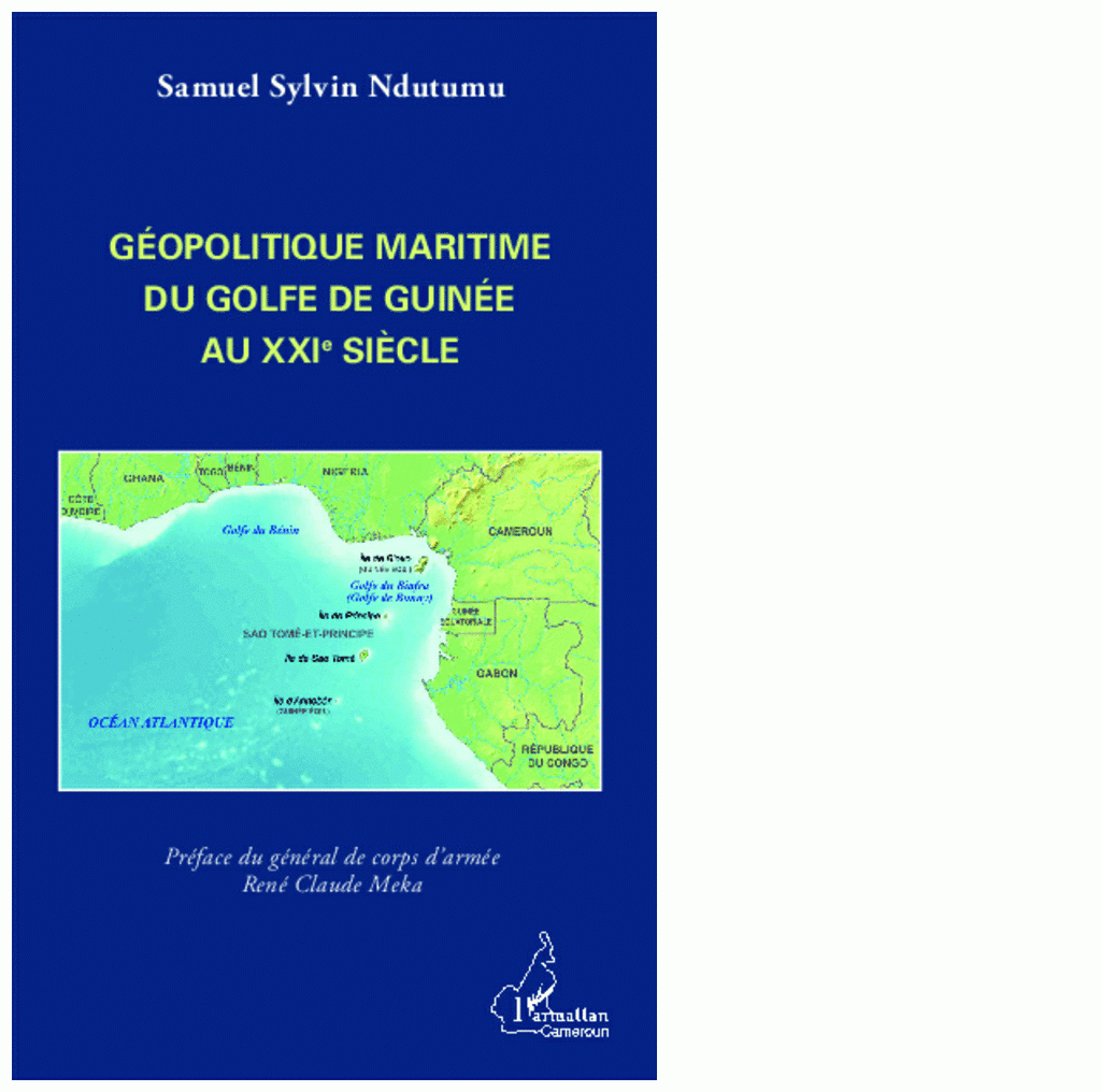 Gopolitique maritime du Golfe de Guine au XXIme sicle par Ndutumu