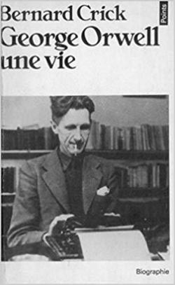 George Orwell par Bernard R. Crick