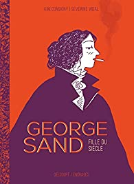 George Sand : Fille du siècle par Vidal