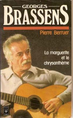 Georges Brassens La Marguerite Et Le Chrysanthme par Pierre Berruer