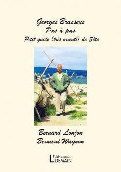 Georges Brassens pas  pas Petit Guide (trs orient) de Ste par Bernard Lonjon