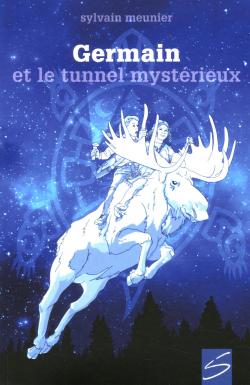 Germain et le tunnel mystrieux par Sylvain Meunier