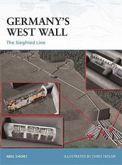 Germany's West Wall: The Siegfried Line par Neil Short