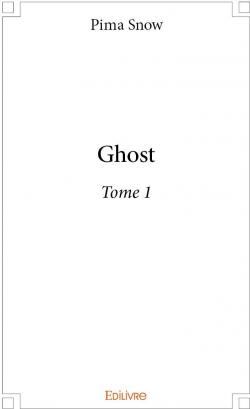 Ghost, tome 1 par Pima Snow