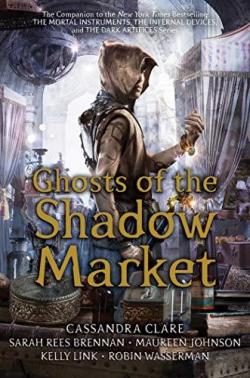 Ghosts of the Shadow Market par Cassandra Clare