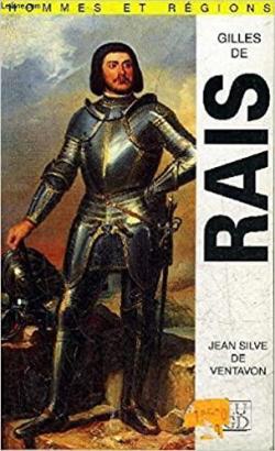 Gilles de Rais : Le marchal-dmon par Jean-Silve de Ventavon