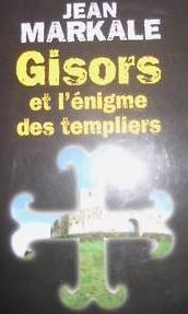 Gisors et l\'nigme des Templiers par Jean Markale
