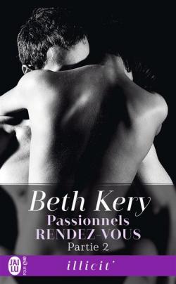Passionnels rendez-vous, tome 2 par Beth Kery