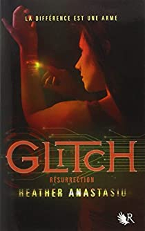 Glitch, tome 2 : Rsurrection par Heather Anastasiu