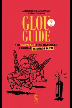 Glou Guide 2 par Antonin Iommi-Amunategui